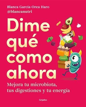 DIME QUÉ COMO AHORA | 9788425362330 | GARCÍA-OREA HARO (@BLANCANUTRI), BLANCA | Cooperativa Cultural Rocaguinarda