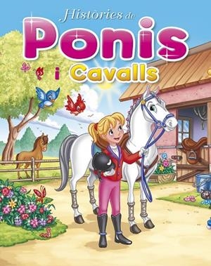 HISTÒRIES DE PONIS I CAVALLS | 9788467743579 | SUSAETA, EQUIPO | Cooperativa Cultural Rocaguinarda