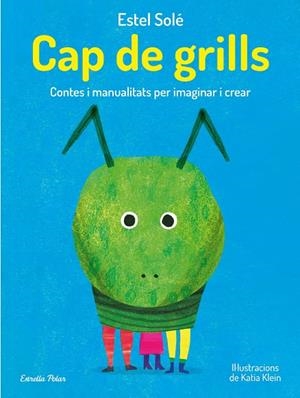 CAP DE GRILLS | 9788413893389 | SOLÉ CASADELLA, ESTEL | Cooperativa Cultural Rocaguinarda