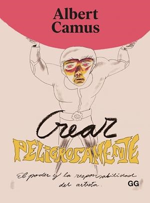CREAR PELIGROSAMENTE | 9788425233951 | CAMUS, ALBERT | Cooperativa Cultural Rocaguinarda
