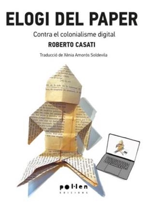 ELOGI DEL PAPER | 9788418580604 | CASATI, ROBERTO | Cooperativa Cultural Rocaguinarda