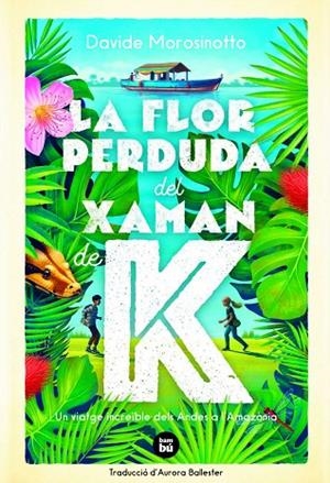 FLOR PERDUDA DEL XAMAN DE K, LA | 9788483438237 | MOROSINOTTO, DAVIDE | Cooperativa Cultural Rocaguinarda