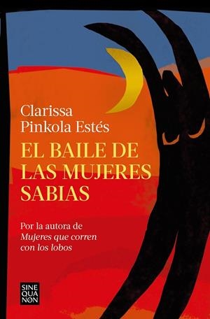BAILE DE LAS MUJERES SABIAS, EL | 9788466673822 | ESTÉS, CLARISSA PINKOLA | Cooperativa Cultural Rocaguinarda