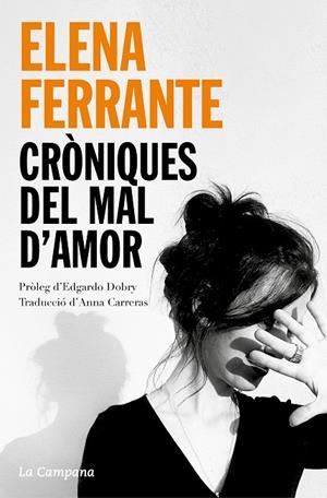 CRÒNIQUES DEL MAL D'AMOR: L'AMOR QUE MOLESTA, ELS DIES DE L'ABANDONAMENT, LA FIL | 9788418226830 | FERRANTE, ELENA | Cooperativa Cultural Rocaguinarda