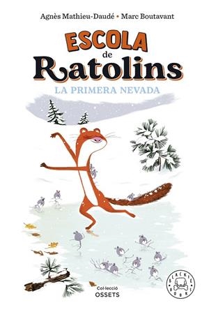 ESCOLA DE RATOLINS. LA PRIMERA NEVADA. | 9788419172587 | MATHIEU-DAUDÉ, AGNÈS | Cooperativa Cultural Rocaguinarda