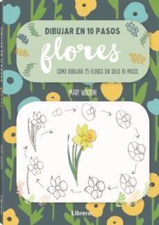 DIBUJAR EN 10 PASOS. FLORES | 9789463591942 | WOODIN, MARY | Cooperativa Cultural Rocaguinarda
