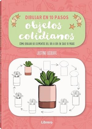 DIBUJAR OBJETOS COTIDIANOS EN 10 PASOS | 9789463595735 | LECOUFFE, JUSTINE | Cooperativa Cultural Rocaguinarda