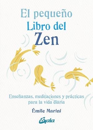 PEQUEÑO LIBRO DEL ZEN, EL | 9788484459453 | MARINI, EMILE | Cooperativa Cultural Rocaguinarda