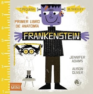 FRANKENSTEIN. EL PRIMER LIBRO DE ANATOMIA | 9788494276651 | ADAMS, JENNIFER | Cooperativa Cultural Rocaguinarda