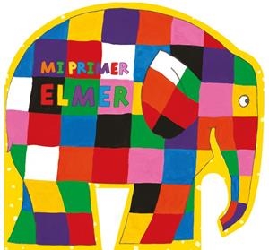 MI PRIMER ELMER (ELMER. PEQUEÑAS MANITAS) | 9788448850982 | MCKEE, DAVID | Cooperativa Cultural Rocaguinarda