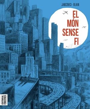MÓN SENSE FI, EL | 9788419523020 | CHRISTOPHE BLAIN & JEAN-MARC JANCOVINCI | Cooperativa Cultural Rocaguinarda