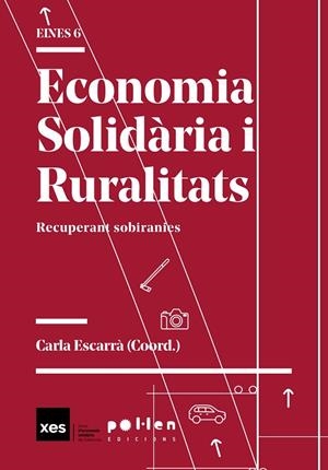 ECONOMIA SOLIDÀRIA I RURALITATS | 9788418580567 | HOMS, PATI/ROCA, CARLA/GUSSINYER, ÒSCAR/COMAS, LAURA/MUNTANYA, MARC AUGUST | Cooperativa Cultural Rocaguinarda