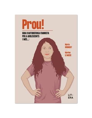 PROU! GUIA D’AUTODEFENSA FEMINISTA PER A ADOLESCENTS (I MÉS...) | 9788412517156 | LE MUZIC, MARION/KRONSKY, MARÍA | Cooperativa Cultural Rocaguinarda