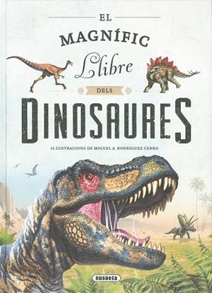 MAGNÍFIC LLIBRE DELS DINOSAURES, EL | 9788467785708 | EQUIPO SUSAETA | Cooperativa Cultural Rocaguinarda