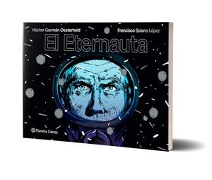 ETERNAUTA, EL | 9788491749264 | OESTERHELD, H.G./LÓPEZ, SOLANO | Cooperativa Cultural Rocaguinarda
