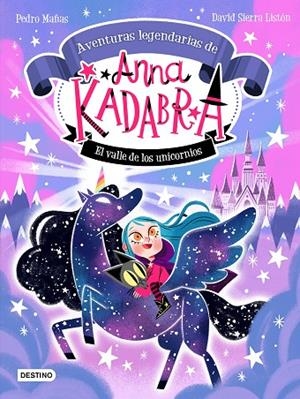 ANNA KADABRA. AVENTURAS LEGENDARIAS 1. EL VALLE DE LOS UNICORNIOS | 9788408260158 | MAÑAS, PEDRO/SIERRA LISTÓN, DAVID | Cooperativa Cultural Rocaguinarda