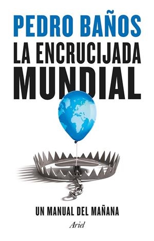 ENCRUCIJADA MUNDIAL, LA | 9788434435834 | BAÑOS, PEDRO | Cooperativa Cultural Rocaguinarda