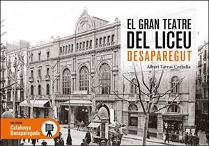 GRAN TEATRE DEL LICEU DESAPAREGUT, EL | 9788419239426 | TORRAS I CORBELLA, ALBERT | Cooperativa Cultural Rocaguinarda
