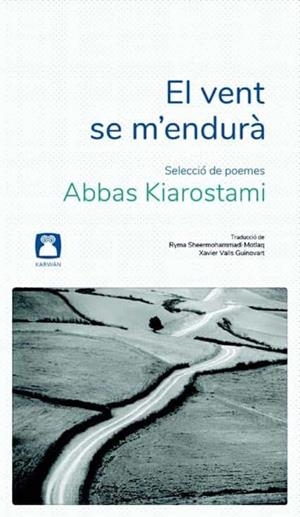 VENT SE M'ENDURÀ, EL | 9788412446722 | KIAROSTAMI, ABBAS | Cooperativa Cultural Rocaguinarda
