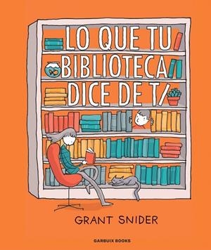 LO QUE TU BIBLIOTECA DICE DE TI | 9788419393036 | SNIDER, GRANT | Cooperativa Cultural Rocaguinarda
