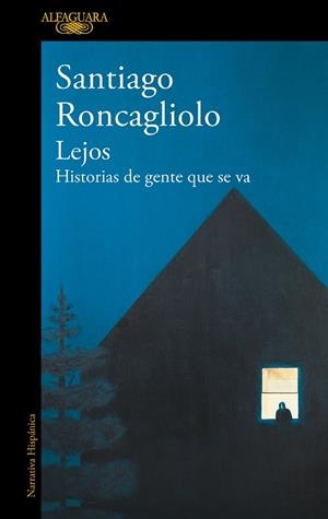 LEJOS | 9788420454993 | RONCAGLIOLO, SANTIAGO | Cooperativa Cultural Rocaguinarda