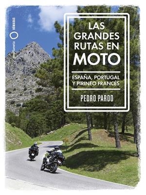 GRANDES RUTAS EN MOTO, LAS | 9788408259961 | PARDO, PEDRO | Cooperativa Cultural Rocaguinarda