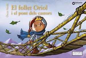 FOLLET ORIOL  I EL PONT DELS CASTORS, EL | 9788448958107 | SARDÀ, ÒSCAR | Cooperativa Cultural Rocaguinarda