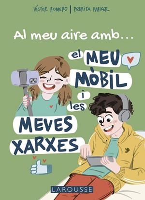 MEU AIRE AMB EL MEU MÒBIL I LES MEVES XARXES, AL | 9788419250711 | PARKER, PEDRITA/ROMERO, VÍCTOR | Cooperativa Cultural Rocaguinarda