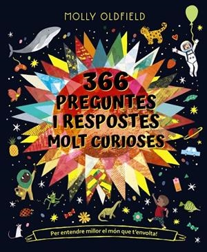 366 PREGUNTES I RESPOSTES MOLT CURIOSES. PER ENTENDRE MILLOR EL MÓN QUE T'ENVOLT | 9788413491677 | OLDFIELD, MOLLY | Cooperativa Cultural Rocaguinarda