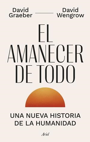 AMANECER DE TODO, EL | 9788434435728 | GRAEBER, DAVID/WENGROW, DAVID | Cooperativa Cultural Rocaguinarda