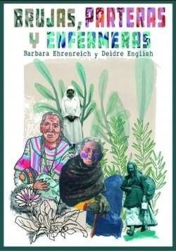 BRUJAS, PARTERAS Y ENFERMERAS | 9788412240559 | EHRENREICH, BARBARA/ENGLISH, DEIDRE | Cooperativa Cultural Rocaguinarda