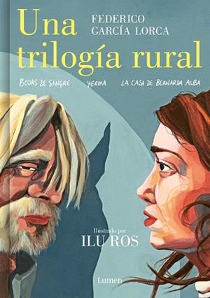 TRILOGÍA RURAL, UNA (BODAS DE SANGRE, YERMA Y LA CASA DE BERNARDA ALBA) | 9788426455604 | GARCÍA LORCA, FEDERICO/ROS, ILU | Cooperativa Cultural Rocaguinarda