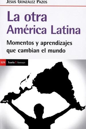 OTRA AMERICA LATINA, LA | 9788418826696 | GONZÁLEZ PAZOS, JESUS | Cooperativa Cultural Rocaguinarda