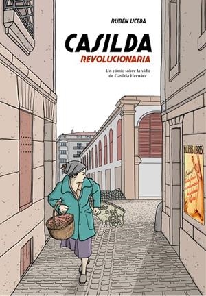 CASILDA REVOLUCIONARIA | 9788409462377 | UCEDA VILLANUEVA, RUBÉN | Cooperativa Cultural Rocaguinarda