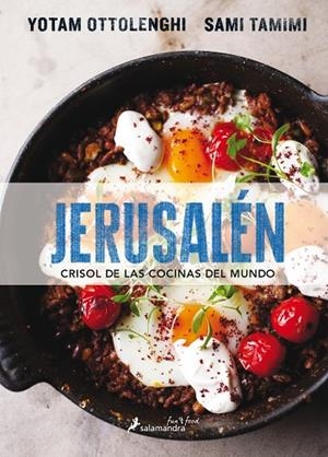 JERUSALÉN. CRISOL DE LAS COCINAS DEL MUNDO | 9788416295029 | TAMIMI, SAMI/OTTOLENGHI, YOTAM | Cooperativa Cultural Rocaguinarda