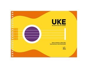 UKE. MI PRIMER LIBRO DE UKELELE | 9788412517101 | JIMÉNEZ, SONIA/REY, SALVA | Cooperativa Cultural Rocaguinarda