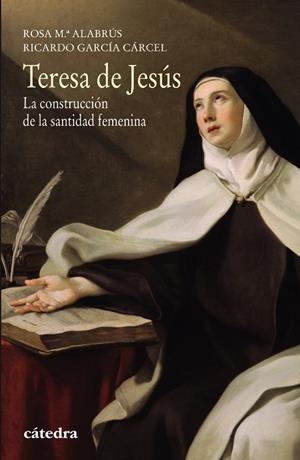 TERESA DE JESÚS | 9788437634197 | ALABRÚS IGLESIAS, ROSA MARÍA/GARCÍA CÁRCEL, RICARDO | Cooperativa Cultural Rocaguinarda
