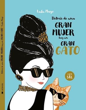 DETRÁS DE UNA MUJER HAY UN GRAN GATO | 9788494992681 | SOLOMONS-MOAT, JUSTINE/MAYO, LULU | Cooperativa Cultural Rocaguinarda