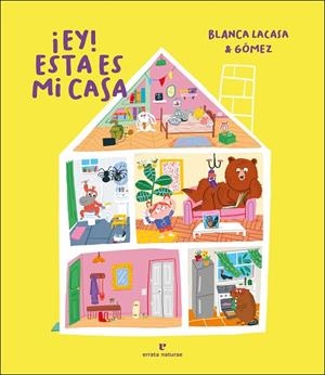 ¡EY! ESTA ES MI CASA | 9788417800765 | LACASA, BLANCA/GÓMEZ | Cooperativa Cultural Rocaguinarda