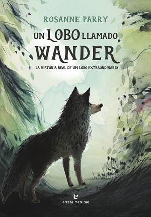 LOBO LLAMADO WANDER, UN | 9788419158093 | PARRY, ROSANNE | Cooperativa Cultural Rocaguinarda