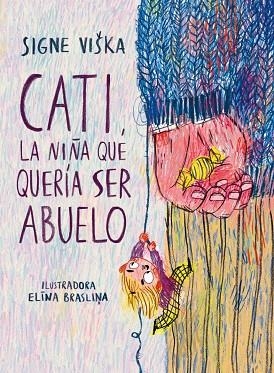CATI, LA NIÑA QUE QUERÍA SER ABUELO | 9788418232350 | VIŠKA, SIGNE | Cooperativa Cultural Rocaguinarda