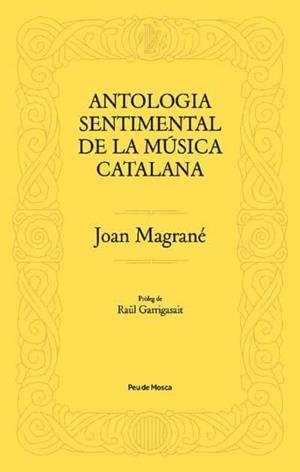 ANTOLOGIA SENTIMENTAL DE LA MÚSICA CATALANA | 9788412499704 | MAGRANÉ FIGUERA, JOAN | Cooperativa Cultural Rocaguinarda