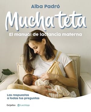 MUCHA TETA. EL MANUAL DE LACTANCIA MATERNA | 9788418055508 | PADRÓ, ALBA | Cooperativa Cultural Rocaguinarda