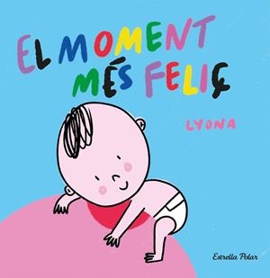 MOMENT MÉS FELIÇ, EL. LLIBRE DE TELA | 9788413892375 | LYONA | Cooperativa Cultural Rocaguinarda
