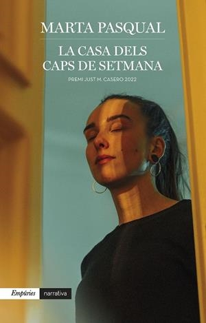 CASA DELS CAPS DE SETMANA, LA | 9788418833762 | PASQUAL LLORENÇ, MARTA | Cooperativa Cultural Rocaguinarda