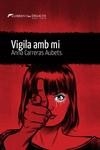 VIGILA AMB MI | 9788419415073 | CARRERAS I AUBETS, ANNA | Cooperativa Cultural Rocaguinarda