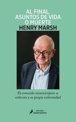 AL FINAL, ASUNTOS DE VIDA O MUERTE | 9788419346018 | MARSH, HENRY | Cooperativa Cultural Rocaguinarda