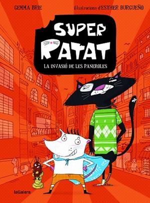 SUPER RATAT 1. LA INVASIÓ DE LES PANEROLES | 9788424672805 | BRIE, GEMMA | Cooperativa Cultural Rocaguinarda