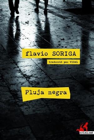 PLUJA NEGRA | 9788415098638 | SORIGA, FLAVIO | Cooperativa Cultural Rocaguinarda