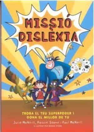 MISSIÓ DISLÈXIA | 9788418723599 | MCNEILL, JULIE; STONE, ROSSIE; MCNEILL, PAUL | Cooperativa Cultural Rocaguinarda